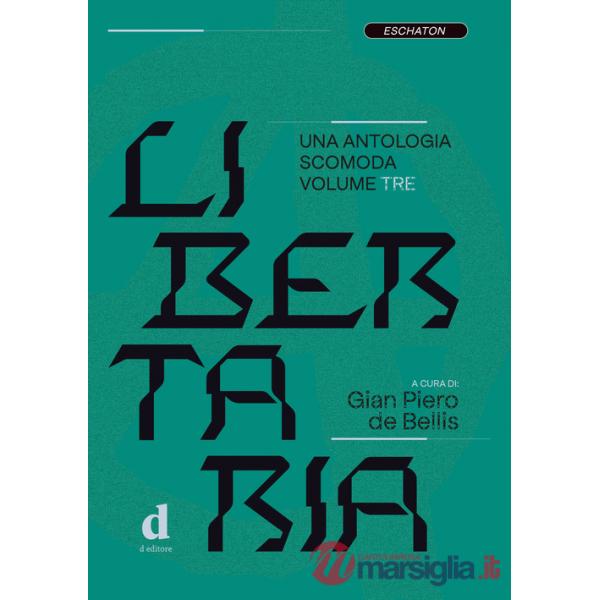 Libertaria. Una antologia scomoda. Vol. 3