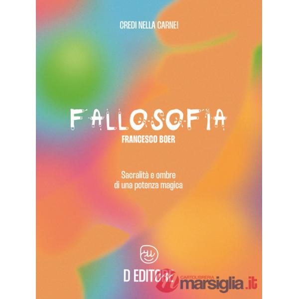 Fallosofia. Sacralità e ombre di una potenza magica