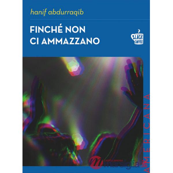 Finché non ci ammazzano