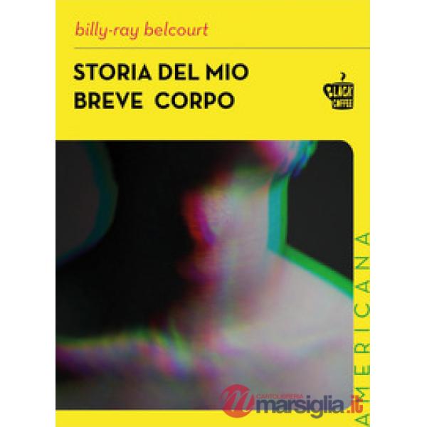 Storia del mio breve corpo