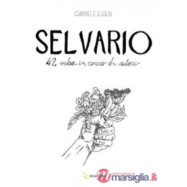 Selvario. 42 erbe in cerca di autori