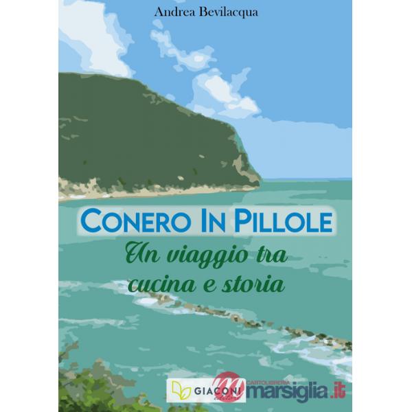Conero in pillole. Un viaggio tra cucina e storia