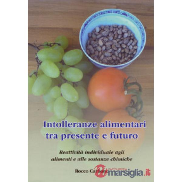 Intolleranze alimentari tra presente e futuro. Reattività individuale agli alimenti e alle sostanze chimiche