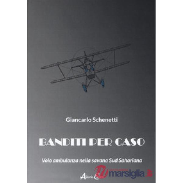Banditi per caso. Volo ambulanza nella savana Sud Sahariana