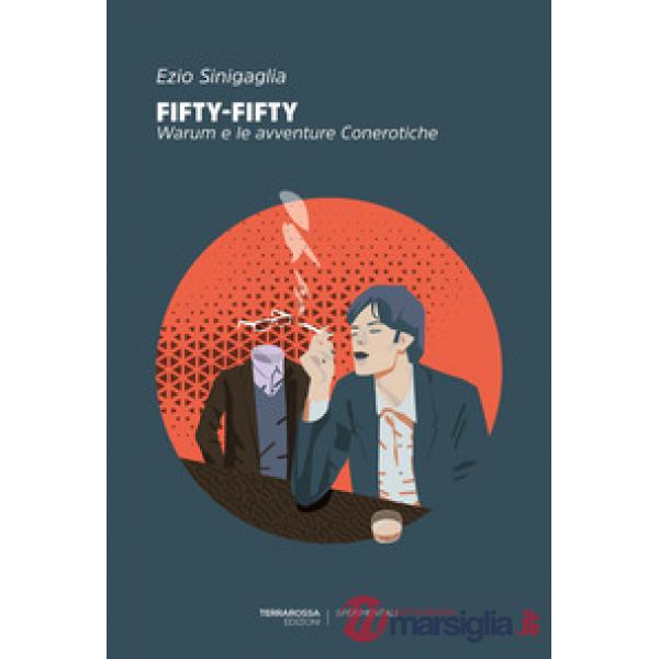 Fifty-fifty. Warum e le avventure conerotiche