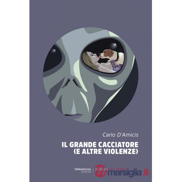 Grande cacciatore (e altre violenze) (Il)