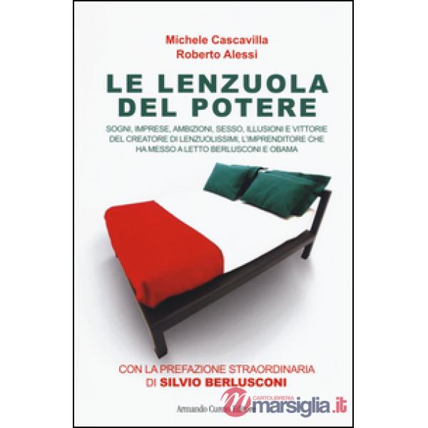 Lenzuola del potere. Sogni, imprese, ambizioni, sesso, illusioni e vittorie del