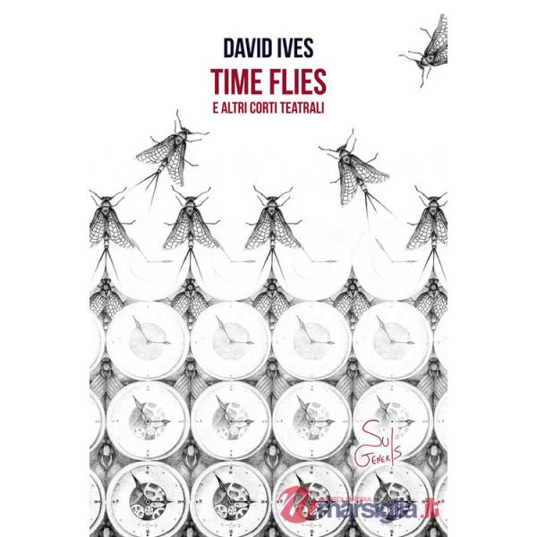 Time flies e altri corti teatrali
