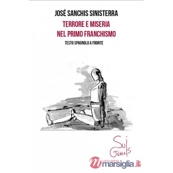 Terrore e miseria nel primo franchismo. Testo spagnolo a fronte. Ediz. bilingue