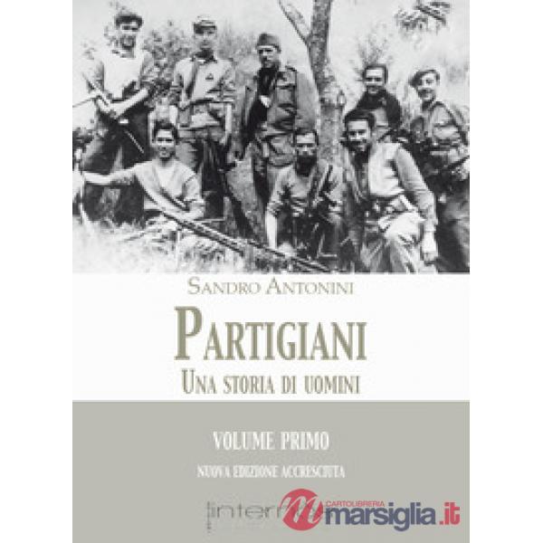 Partigiani. Una storia di uomini