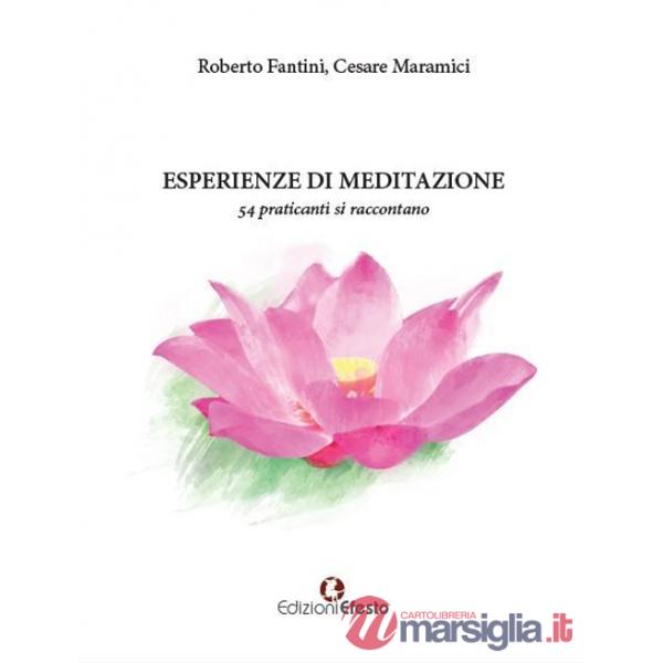 Esperienze di meditazione. 54 praticanti si raccontano
