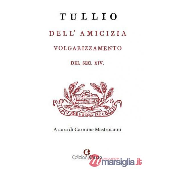 Dell'amicizia. Volgarizzamento del sec. XIV