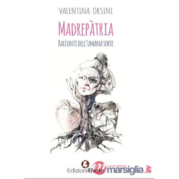 Madrepàtria. Racconti dell'umana sorte
