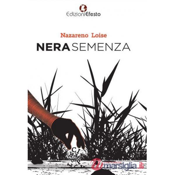 Nera semenza. Semi d'odio, d'amore e di follia