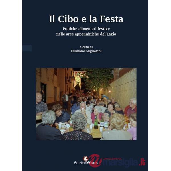Cibo e la festa. Pratiche alimentari festive nelle aree appenniniche del Lazio (Il)