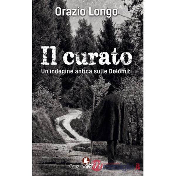 Curato. Un'indagine antica sulle Dolomiti (Il)