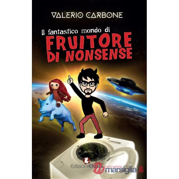 Fantastico mondo di Fruitore Di Nonsense (Il)