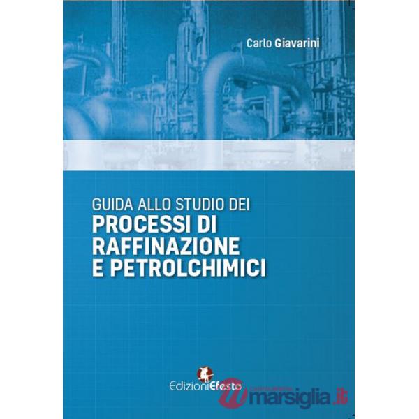 Guida allo studio dei processi di raffinazione e petrolchimici