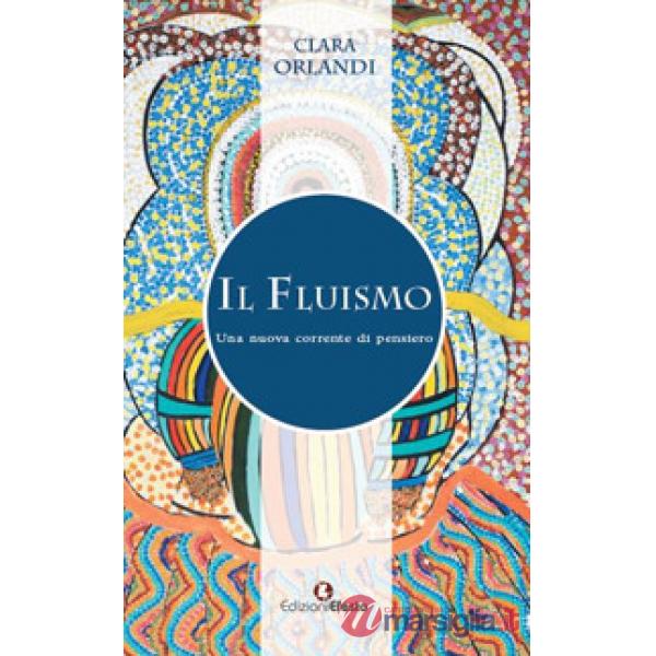 Fluismo. Una nuova corrente di pensiero (Il)