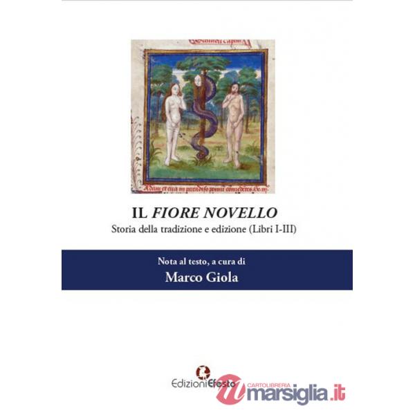 Fiore novello. Storia della tradizione ed edizione (Il). Vol. 1: Libri I-III