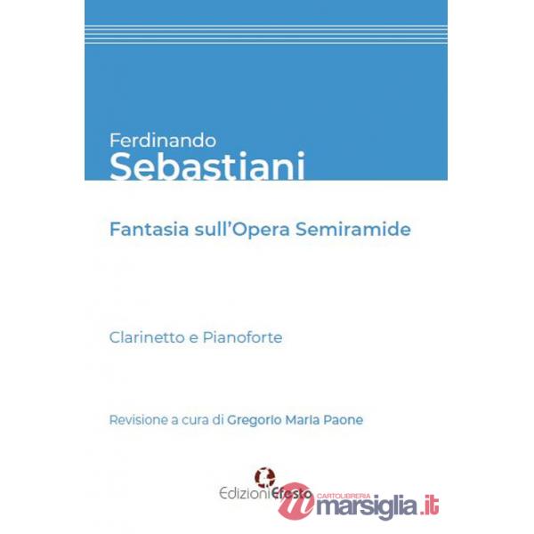 Ferdinando Sebastiani. Fantasia sull'opera «Semiramide»