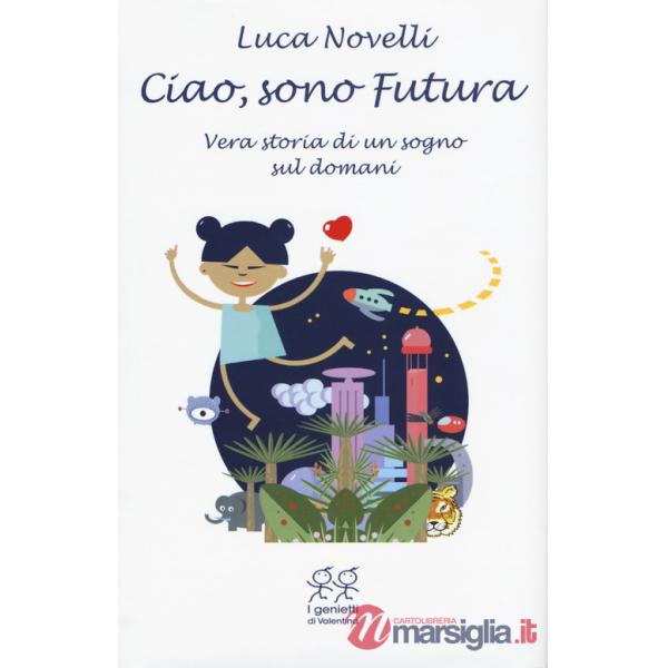 Ciao, sono Futura. Vera storia di un sogno sul domani