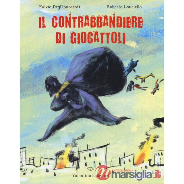 Contrabbandiere di giocattoli. Ediz. a colori (Il)