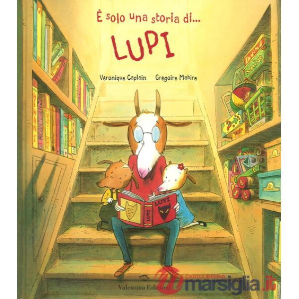 È solo una storia di... lupi. Ediz. a colori