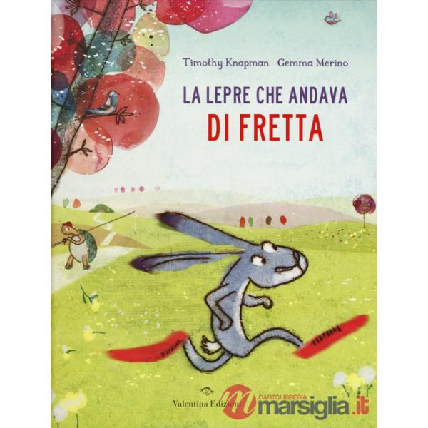 Lepre che andava di fretta. Ediz. a colori (La)