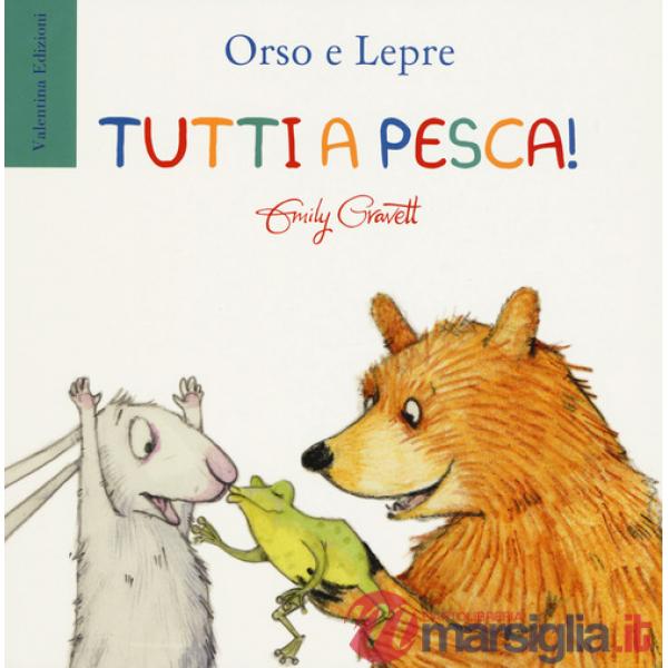 Tutti a pesca! Ediz. a colori