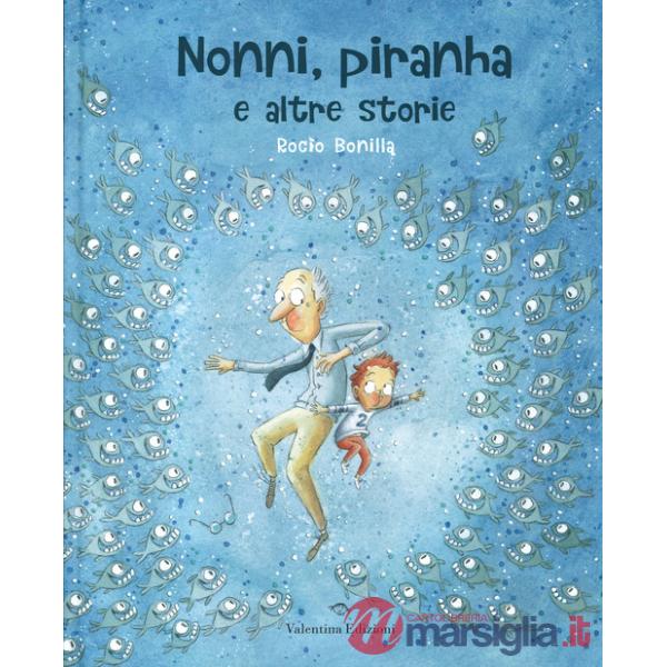 Nonni, piranha e altre storie