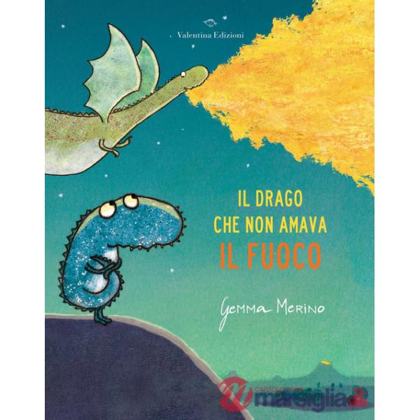 Drago che non amava il fuoco. Ediz. a colori (Il)