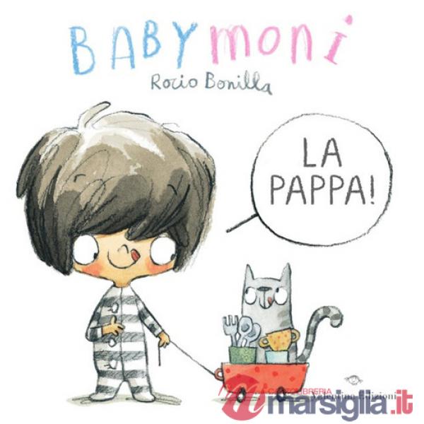 Babymoni la pappa! Ediz. a colori