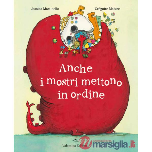 Anche i mostri mettono in ordine. Ediz. a colori