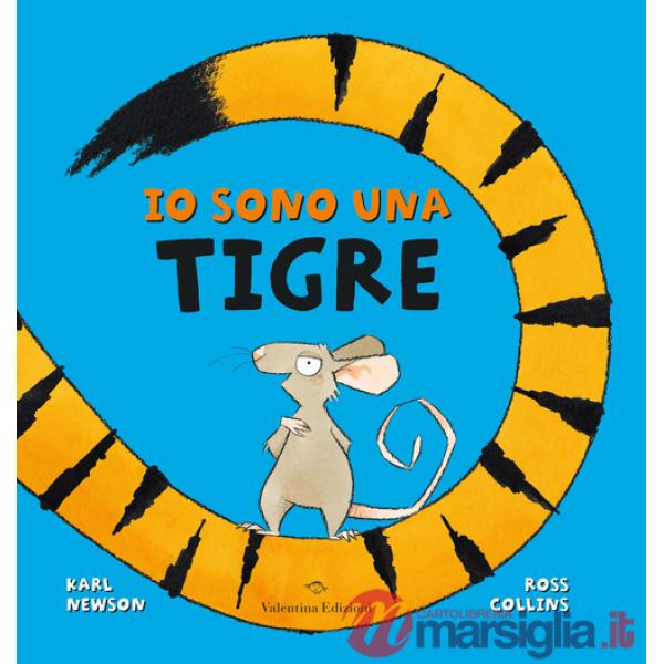 Io sono una tigre. Ediz. a colori