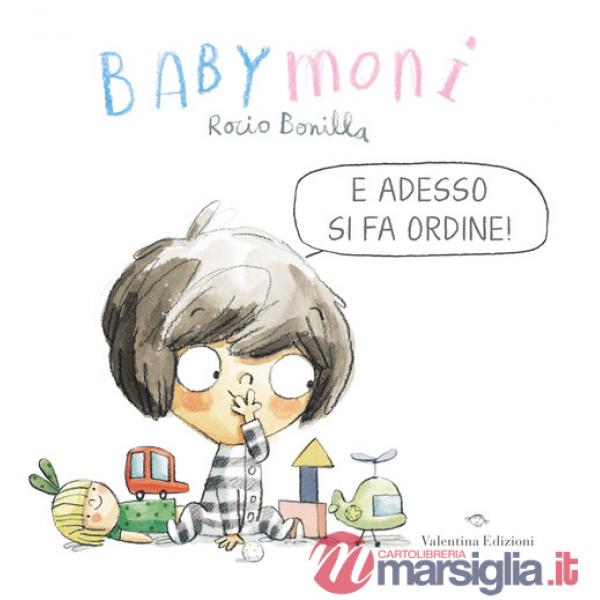 Babymoni e adesso si fa ordine! Ediz. a colori