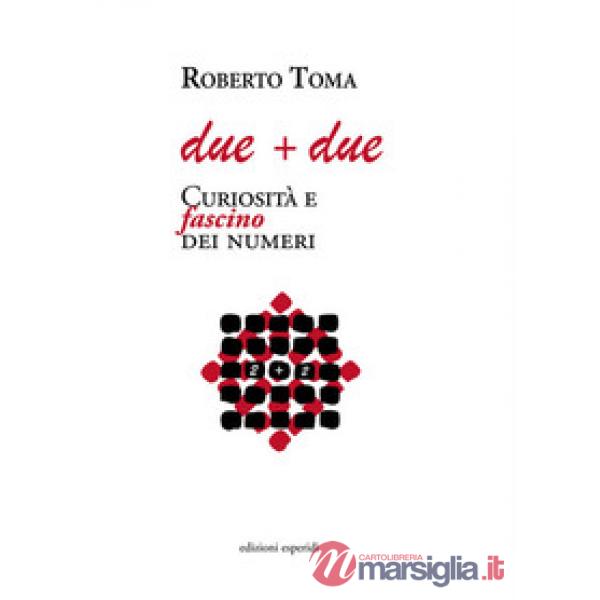 Due + due. Curiosità e fascino dei numeri