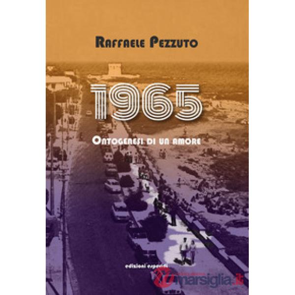 1965. Ontogenesi di un amore