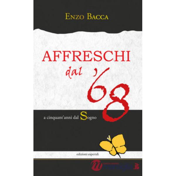 Affreschi dal '68. A cinquant'anni dal sogno