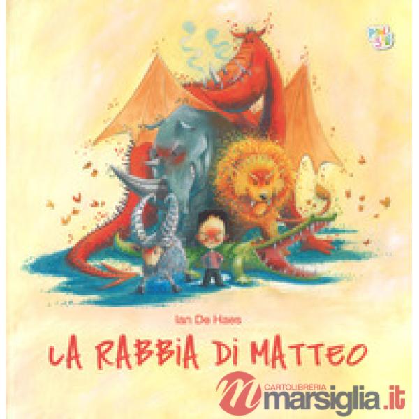 Rabbia di Matteo. Ediz. a colori (La)