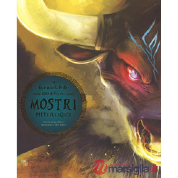 Formidabile mondo dei mostri mitologici. Ediz. a colori (Il)