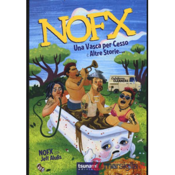 Nofx. Una vasca per cesso e altre storie...