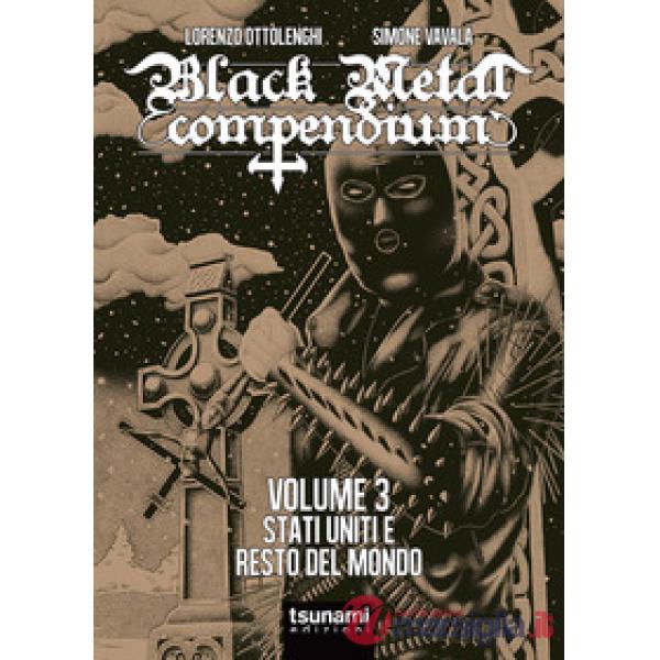 Black metal compendium. Vol. 3: Stati Uniti e resto del mondo