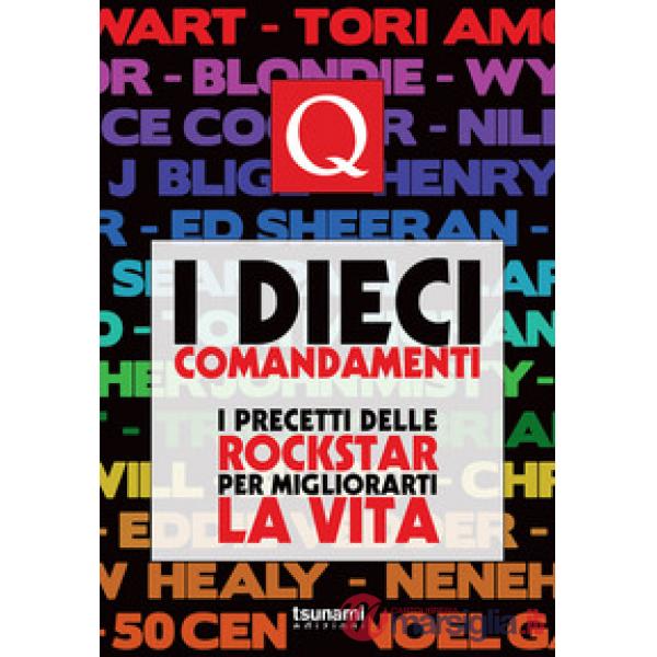 Dieci comandamenti. I precetti delle rockstar per migliorarti la vita (I)