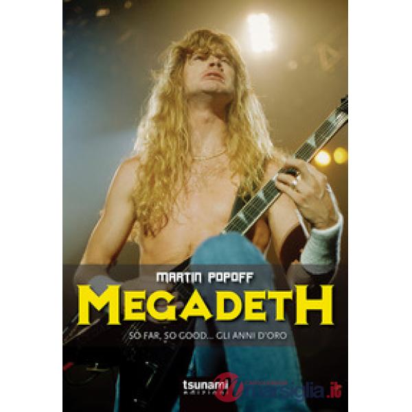 Megadeth. So far, So good... gli anni d'oro