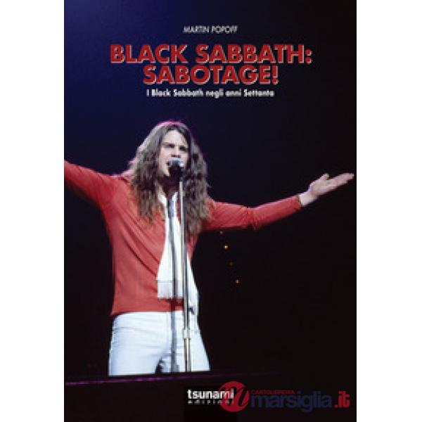 Black Sabbath: Sabotage! I Black Sabbath negli anni Settanta