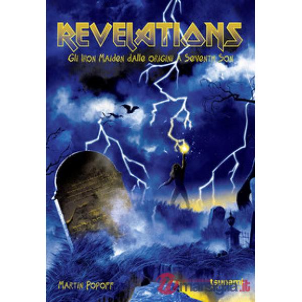 Revelations. Gli Iron Maiden dalle origini a Seventh son