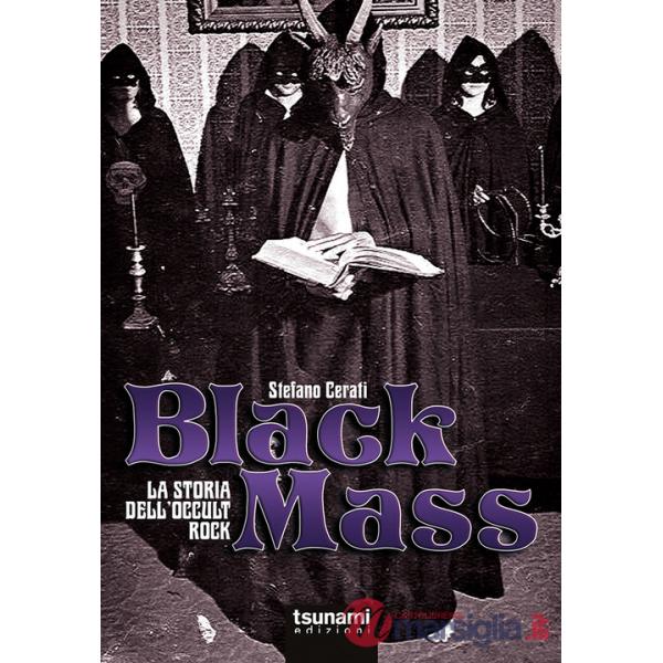 Black mass. La storia dell'occult rock