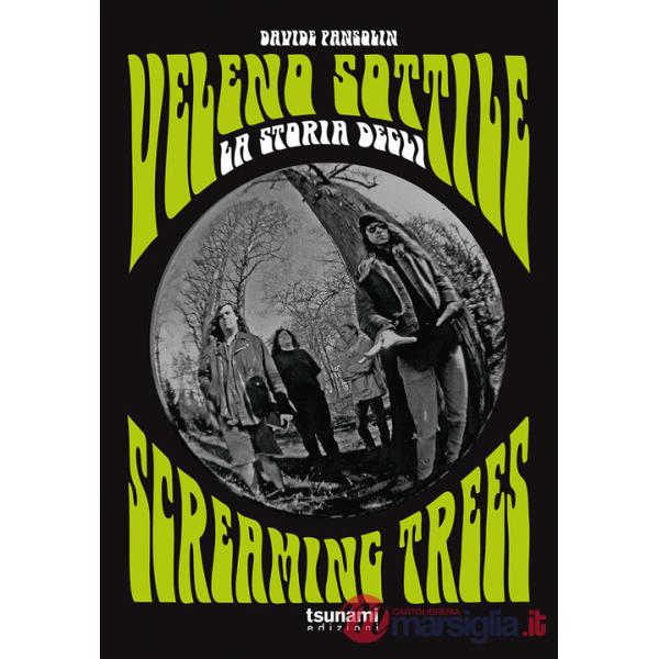 Veleno sottile. La storia degli Screaming Trees