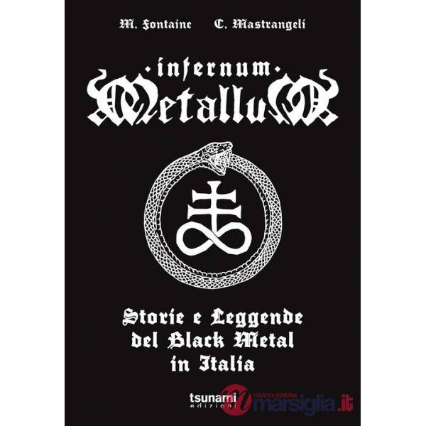Infernum metallum. Storie e leggende del black metal in Italia
